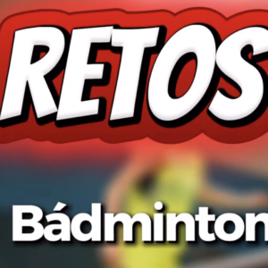 RETOS DE BADMINTON