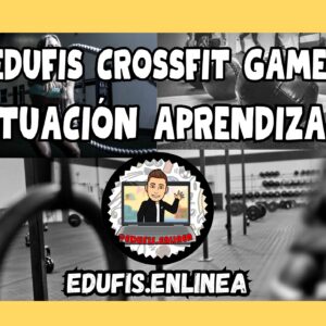 EDUFIS CROSSFIT GAMES- SITUACIÓN DE APRENDIZAJE (incluye Cuaderno de Aprendizaje)